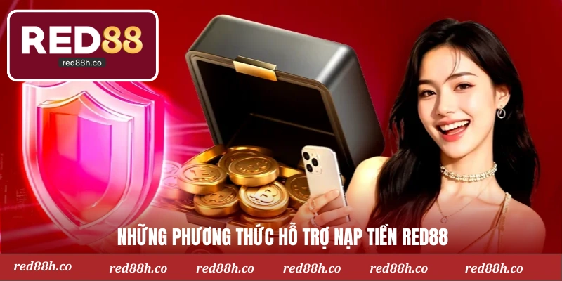 Những phương thức hỗ trợ nạp tiền Red88
